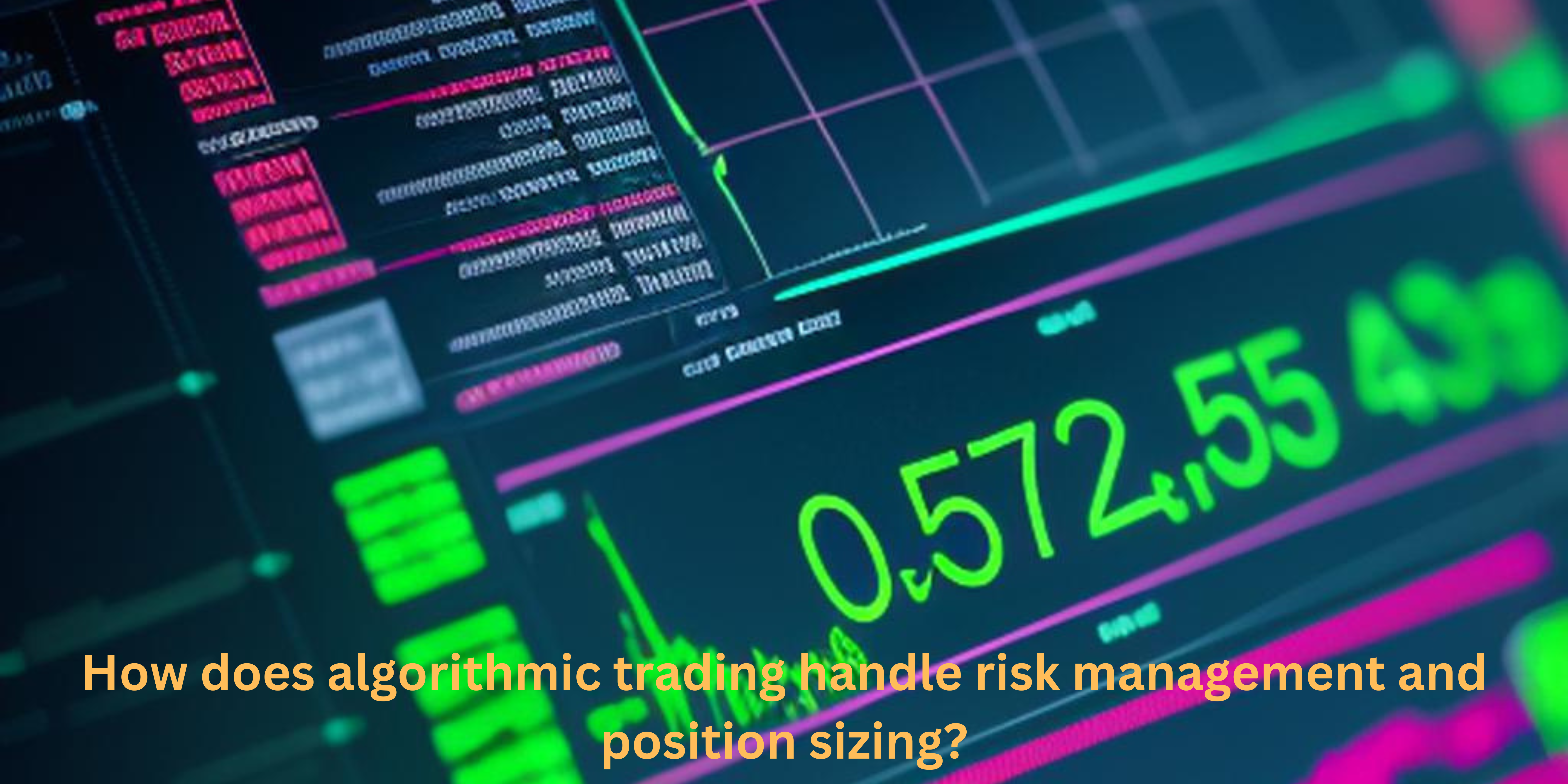 How does algorithmic trading handle risk management and position sizing?